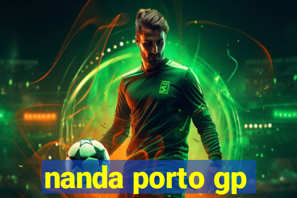 nanda porto gp